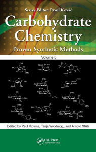 Title: Carbohydrate Chemistry: Proven Synthetic Methods, Volume 5, Author: Paul Kosma