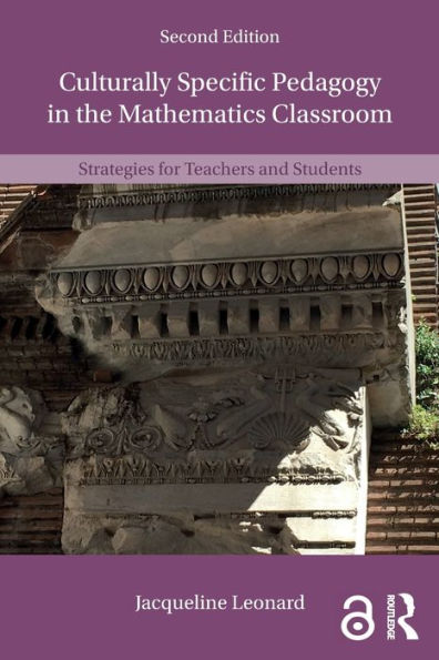 Culturally Specific Pedagogy the Mathematics Classroom: Strategies for Teachers and Students