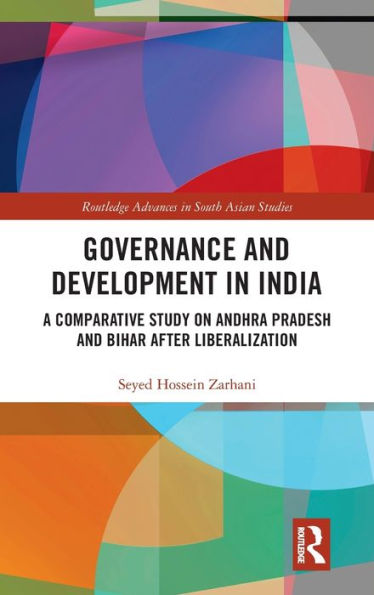 Governance and Development in India: A Comparative Study on Andhra Pradesh and Bihar after Liberalization / Edition 1