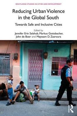 Reducing Urban Violence in the Global South: Towards Safe and Inclusive Cities / Edition 1