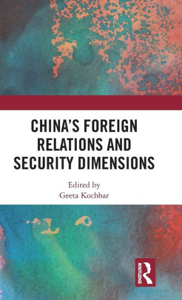 China's Foreign Relations and Security Dimensions / Edition 1