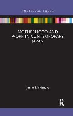 Motherhood and Work Contemporary Japan