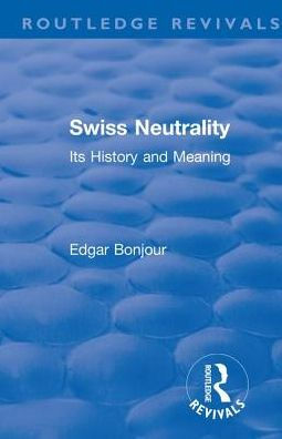 Revival: Swiss Neutrality (1946): Its History and Meaning