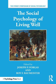 Best books collection download The Social Psychology of Living Well by Joseph P. Forgas, Roy F. Baumeister (English Edition)