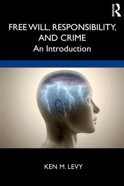 Free Will, Responsibility, and Crime: An Introduction / Edition 1