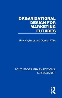 Organizational Design for Marketing Futures