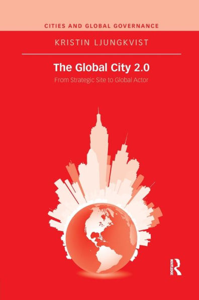 The Global City 2.0: From Strategic Site to Actor