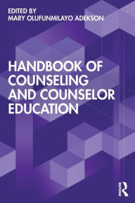 Title: Handbook of Counseling and Counselor Education / Edition 1, Author: Mary Olufunmilayo Adekson