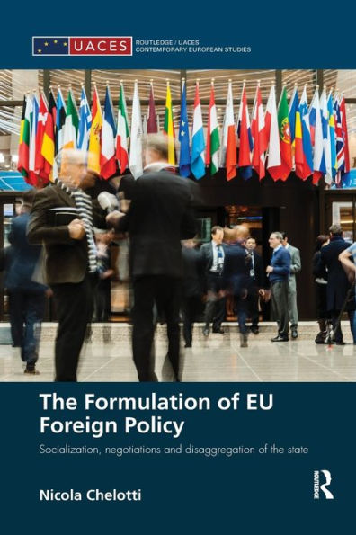 the Formulation of EU Foreign Policy: Socialization, negotiations and disaggregation state