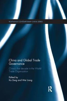 China and Global Trade Governance: China's First Decade the World Organization