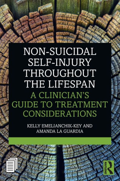 Non-Suicidal Self-Injury Throughout the Lifespan: A Clinician's Guide to Treatment Considerations / Edition 1