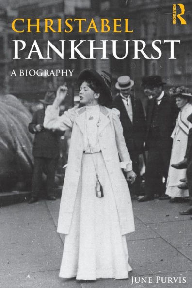 Christabel Pankhurst: A Biography