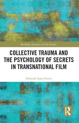 Collective Trauma and the Psychology of Secrets in Transnational Film / Edition 1