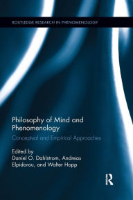 Title: Philosophy of Mind and Phenomenology: Conceptual and Empirical Approaches, Author: Daniel O. Dahlstrom
