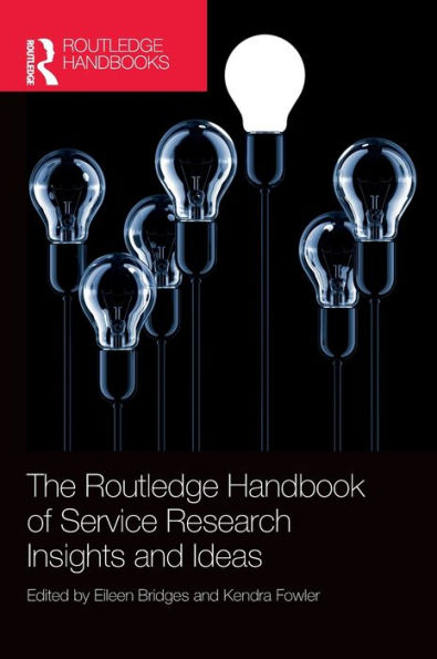 The Routledge Handbook of Service Research Insights and Ideas / Edition 1