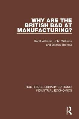 Why are the British Bad at Manufacturing?