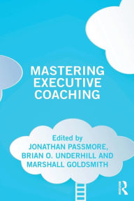 Title: Mastering Executive Coaching / Edition 1, Author: Jonathan Passmore