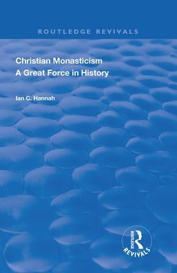 Revival: Christain Monasticism - A Great Force in History (1925)