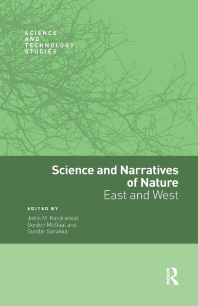 Science and Narratives of Nature: East and West / Edition 1