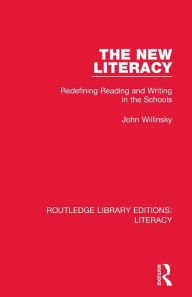 Title: The New Literacy: Redefining Reading and Writing in the Schools, Author: John Willinsky