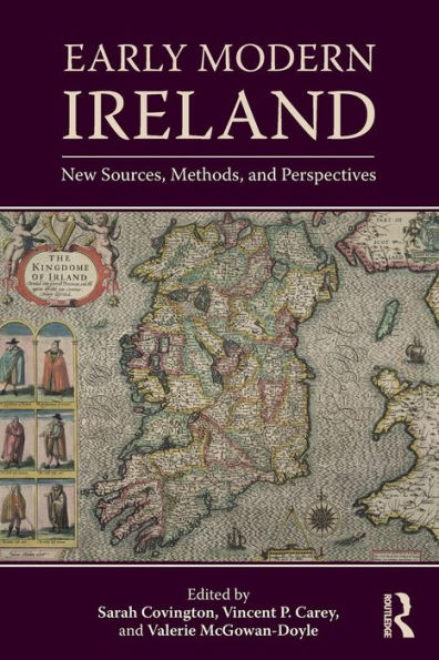 Early Modern Ireland: New Sources, Methods, and Perspectives / Edition 1