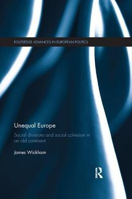 Unequal Europe: Social Divisions and Social Cohesion in an Old Continent
