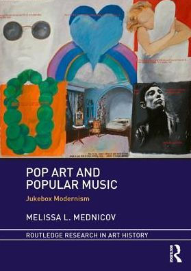 Pop Art and Popular Music: Jukebox Modernism / Edition 1