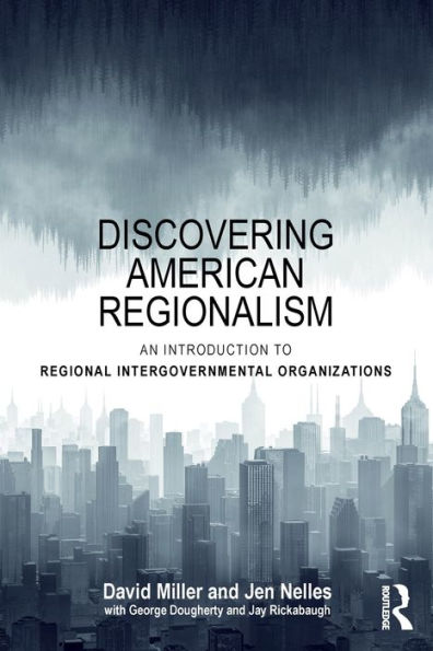 Discovering American Regionalism: An Introduction to Regional Intergovernmental Organizations / Edition 1