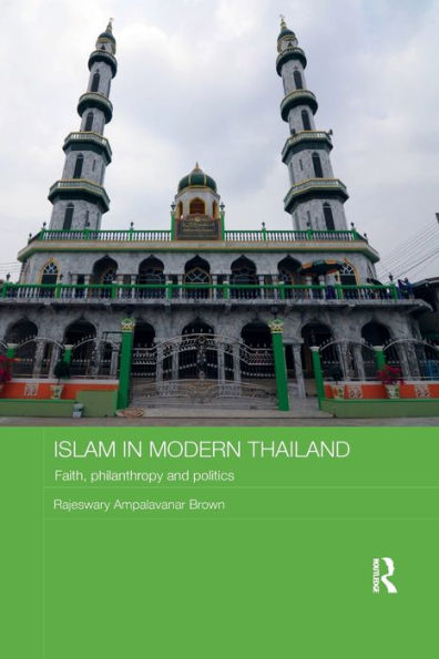 Islam Modern Thailand: Faith, Philanthropy and Politics