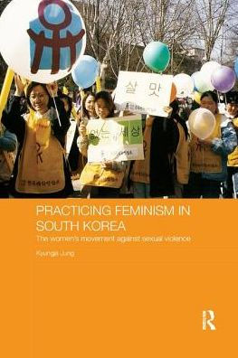 Practicing Feminism South Korea: The women's movement against sexual violence