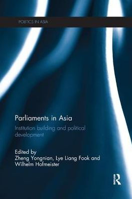 Parliaments in Asia: Institution Building and Political Development