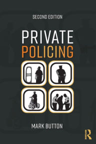 Title: Private Policing / Edition 2, Author: Mark Button
