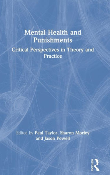 Mental Health and Punishments: Critical Perspectives in Theory and Practice / Edition 1