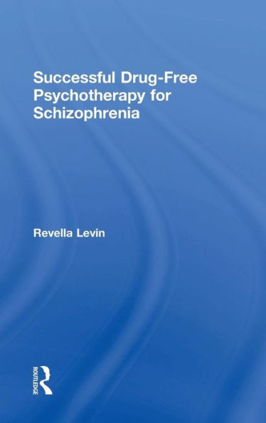Successful Drug-Free Psychotherapy for Schizophrenia