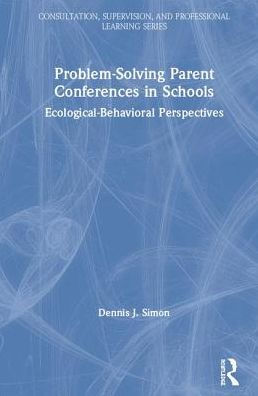 Problem-Solving Parent Conferences in Schools: Ecological-Behavioral Perspectives