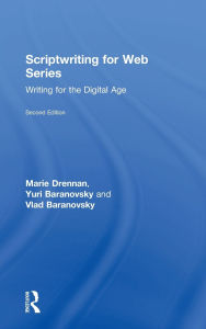 Title: Scriptwriting for Web Series: Writing for the Digital Age, Author: Marie Drennan