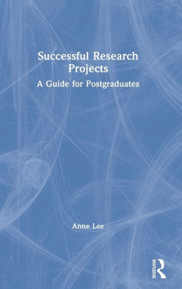 Successful Research Projects: A Guide for Postgraduates