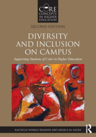Title: Diversity and Inclusion on Campus: Supporting Students of Color in Higher Education / Edition 2, Author: Rachelle Winkle-Wagner