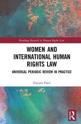 Women and International Human Rights Law: Universal Periodic Review in Practice / Edition 1