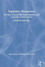 Reputation Management: The Key to Successful Public Relations and Corporate Communication