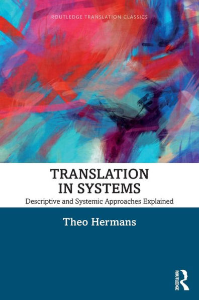 Translation in Systems: Descriptive and Systemic Approaches Explained / Edition 2
