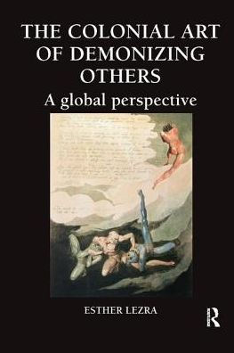 The Colonial Art of Demonizing Others: A Global Perspective