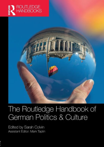The Routledge Handbook of German Politics & Culture / Edition 1
