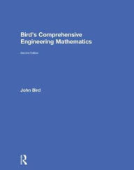 Title: Bird's Comprehensive Engineering Mathematics / Edition 2, Author: John Bird