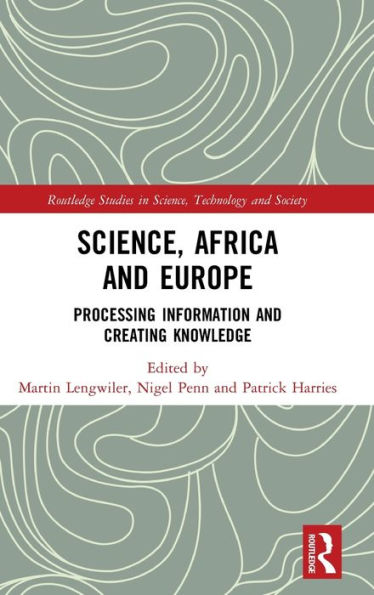 Science, Africa and Europe: Processing Information Creating Knowledge