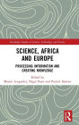 Science, Africa and Europe: Processing Information and Creating Knowledge