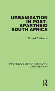 Title: Urbanization in Post-Apartheid South Africa, Author: Richard Tomlinson