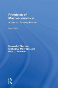 Title: Principles of Macroeconomics: Activist vs. Austerity Policies, Author: Howard J. Sherman