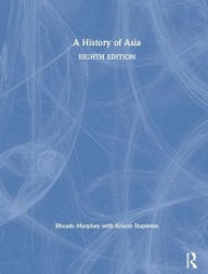 Title: A History of Asia, Author: Rhoads Murphey
