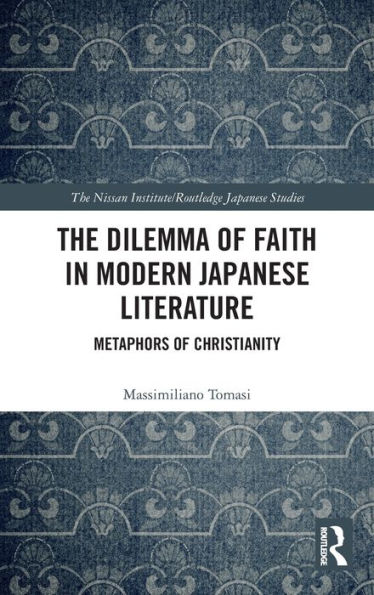 The Dilemma of Faith Modern Japanese Literature: Metaphors Christianity